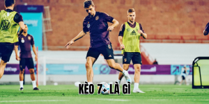 Kèo 7+ Là Gì