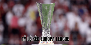 Tỷ Lệ Kèo Europa League
