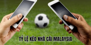 Tỷ Lệ Kèo Nhà Cái Malaysia